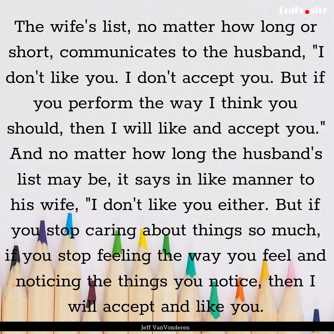 The wife's list, no matter how long or short,.... : Quote by Jeff VanVonderen