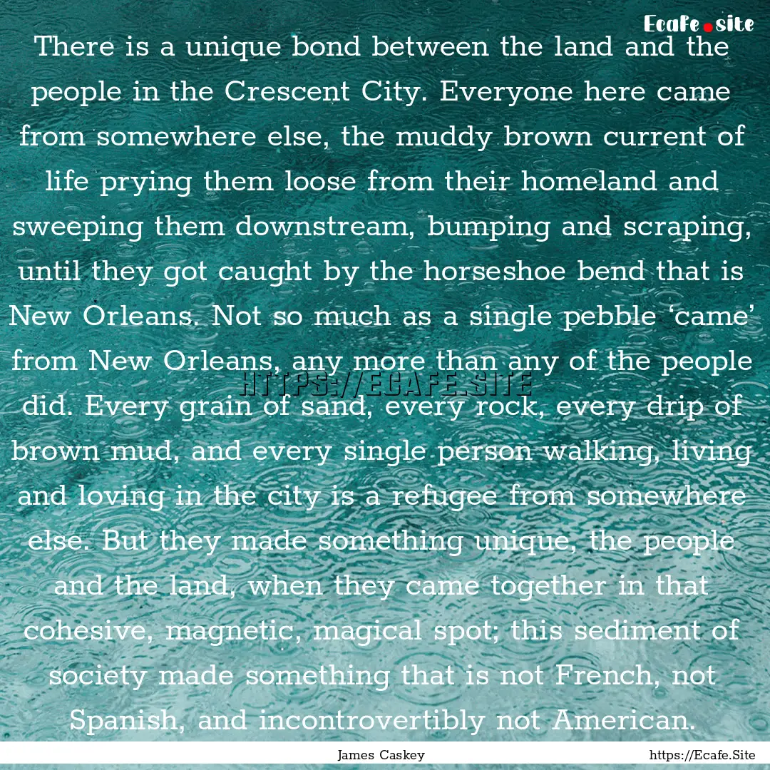 There is a unique bond between the land and.... : Quote by James Caskey