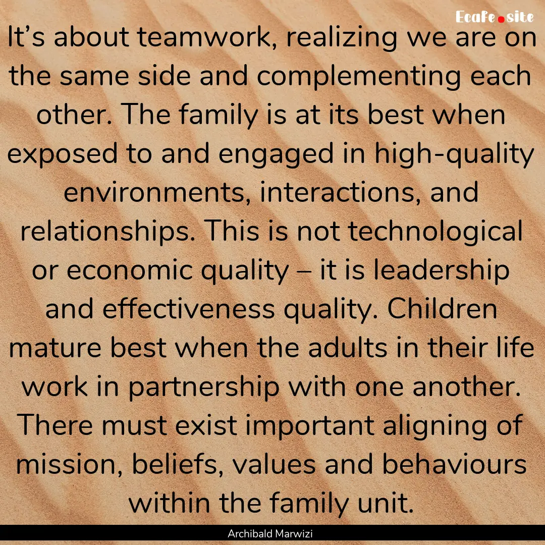 It’s about teamwork, realizing we are on.... : Quote by Archibald Marwizi