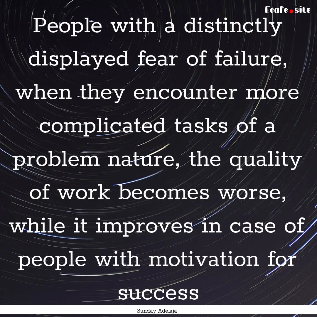 People with a distinctly displayed fear of.... : Quote by Sunday Adelaja