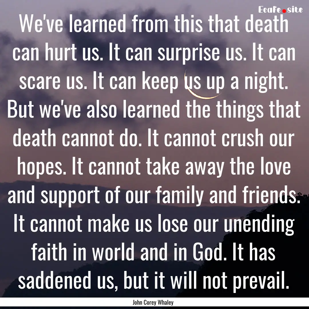 We've learned from this that death can hurt.... : Quote by John Corey Whaley