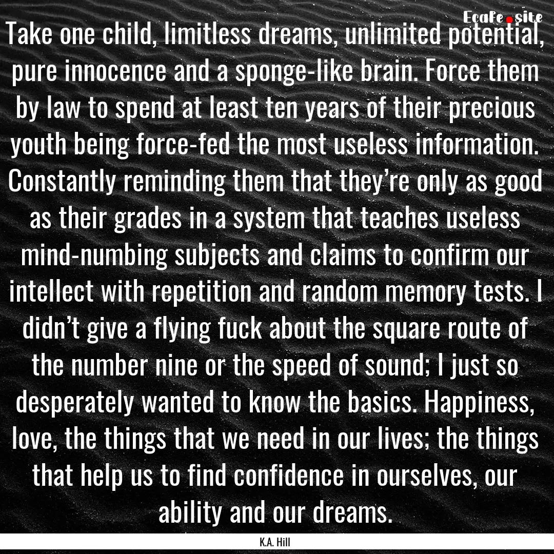 Take one child, limitless dreams, unlimited.... : Quote by K.A. Hill