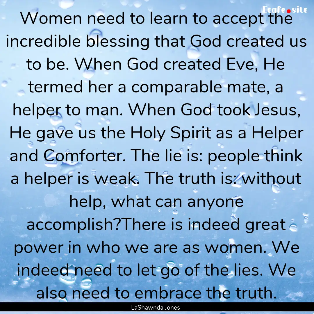 Women need to learn to accept the incredible.... : Quote by LaShawnda Jones