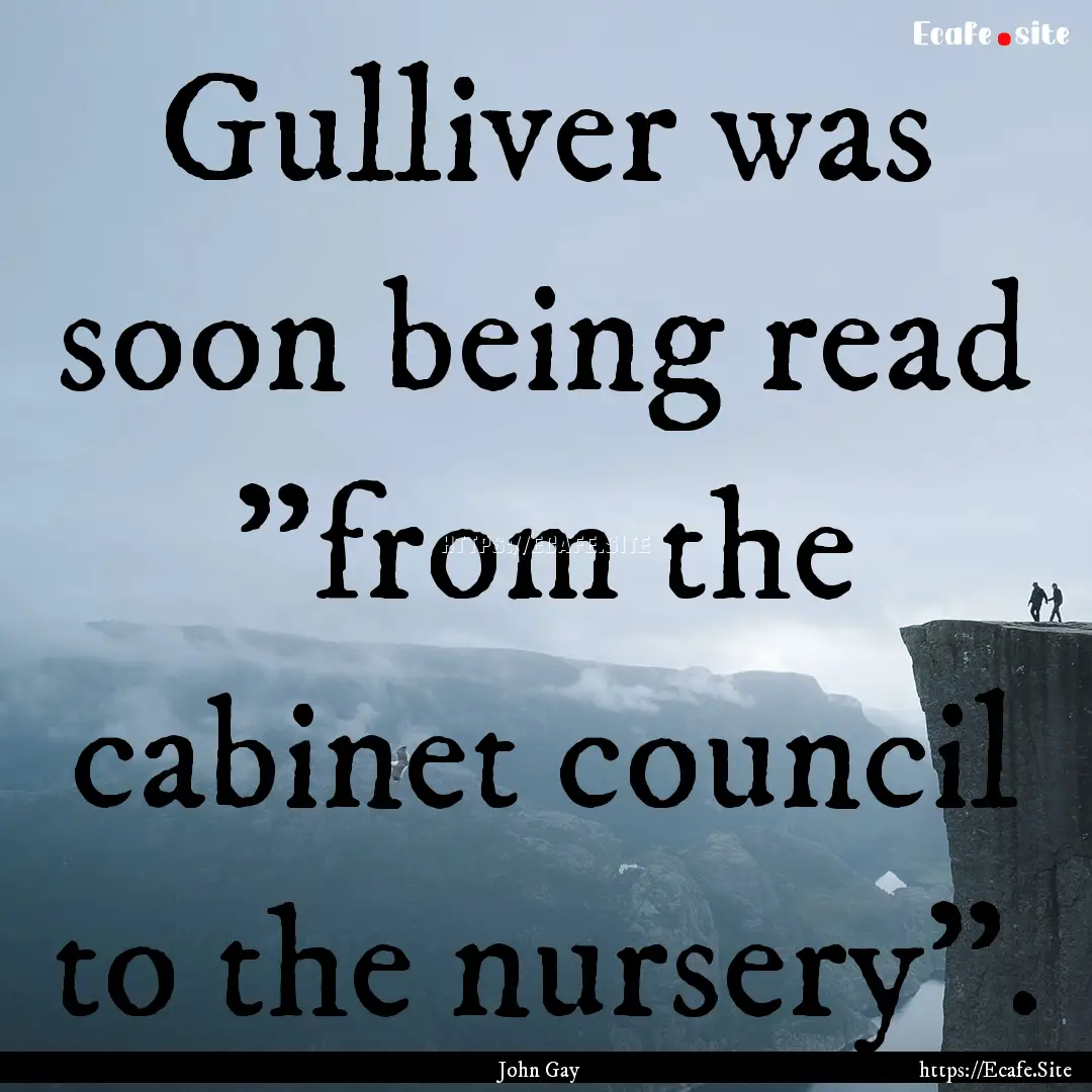 Gulliver was soon being read 