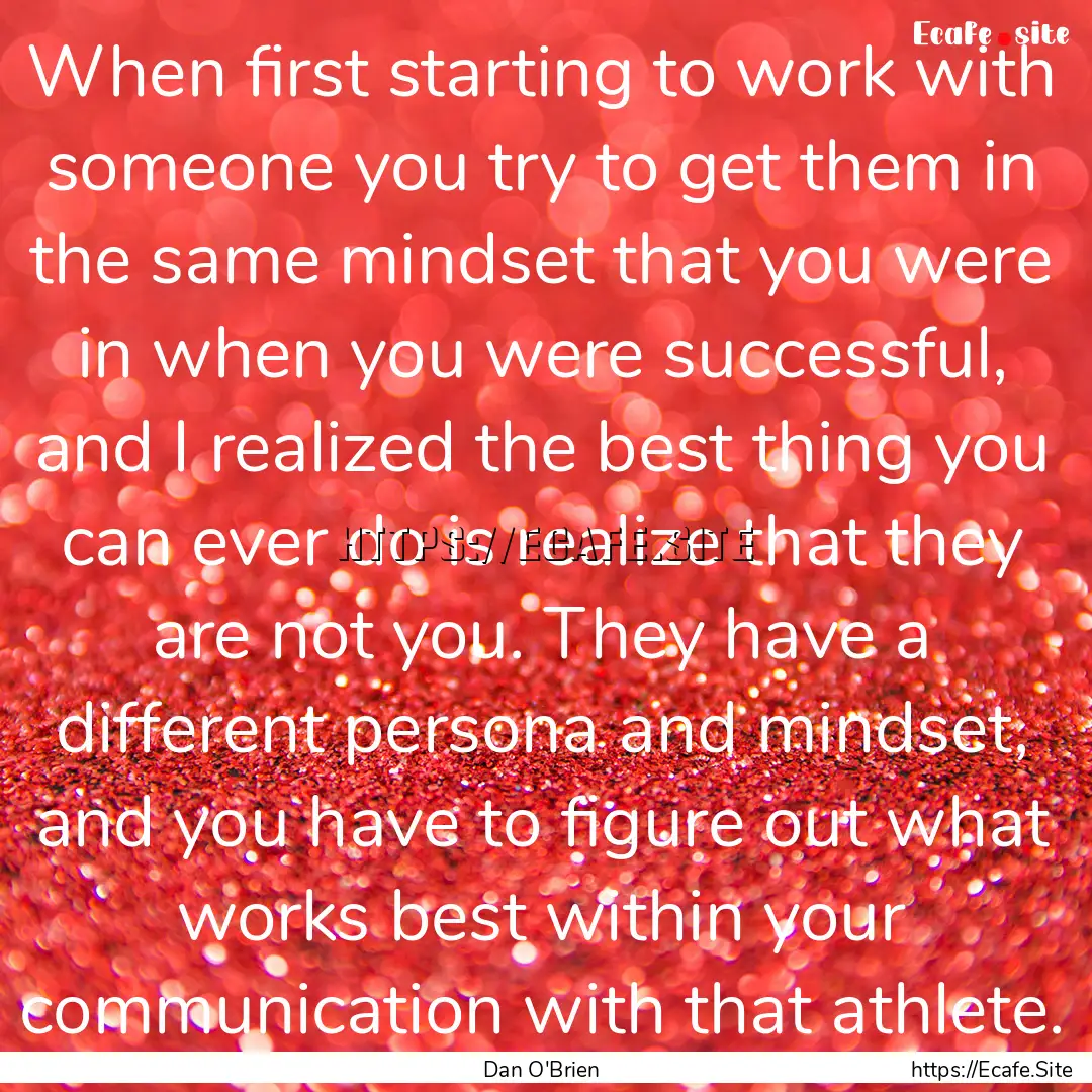 When first starting to work with someone.... : Quote by Dan O'Brien