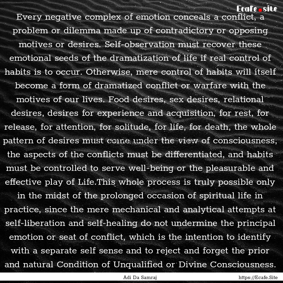 Every negative complex of emotion conceals.... : Quote by Adi Da Samraj