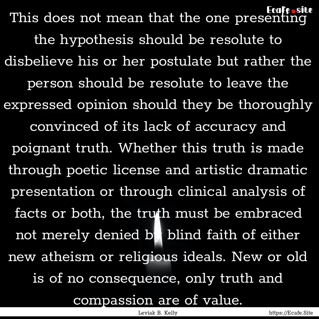 This does not mean that the one presenting.... : Quote by Leviak B. Kelly