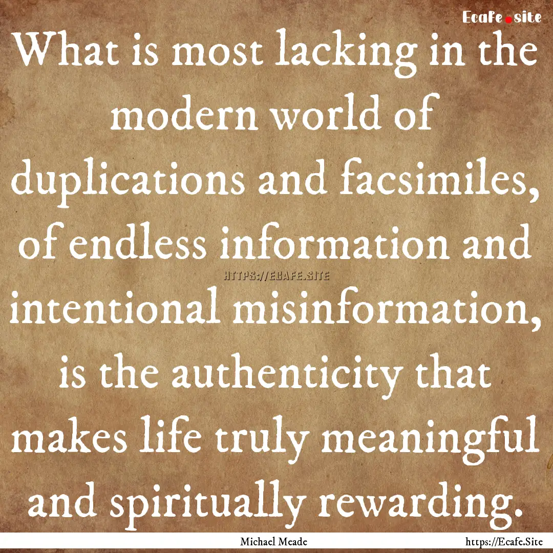 What is most lacking in the modern world.... : Quote by Michael Meade