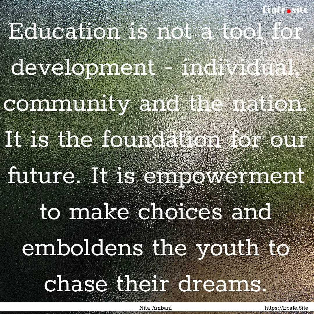 Education is not a tool for development -.... : Quote by Nita Ambani