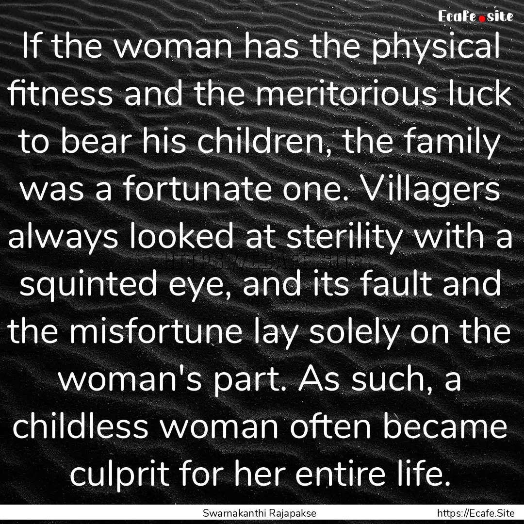 If the woman has the physical fitness and.... : Quote by Swarnakanthi Rajapakse