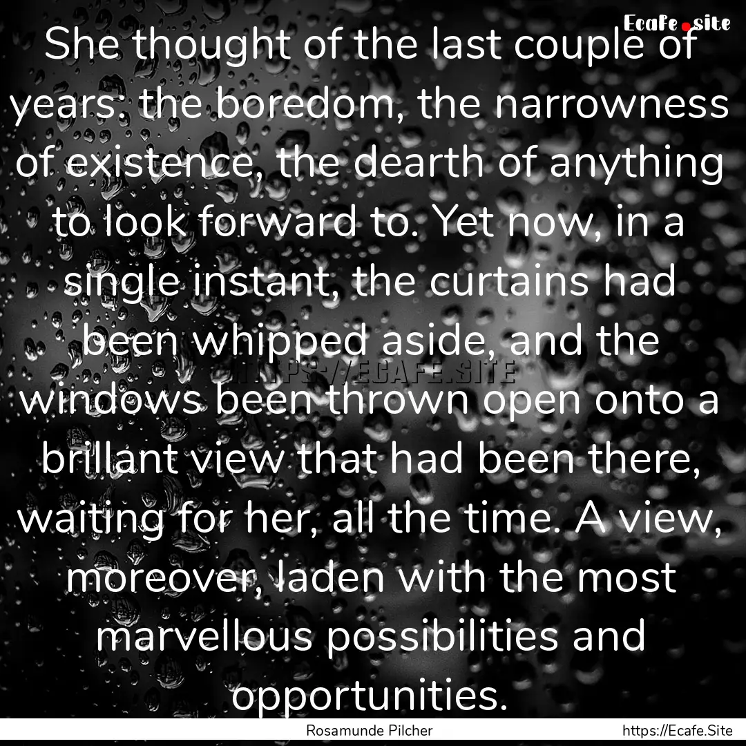 She thought of the last couple of years:.... : Quote by Rosamunde Pilcher