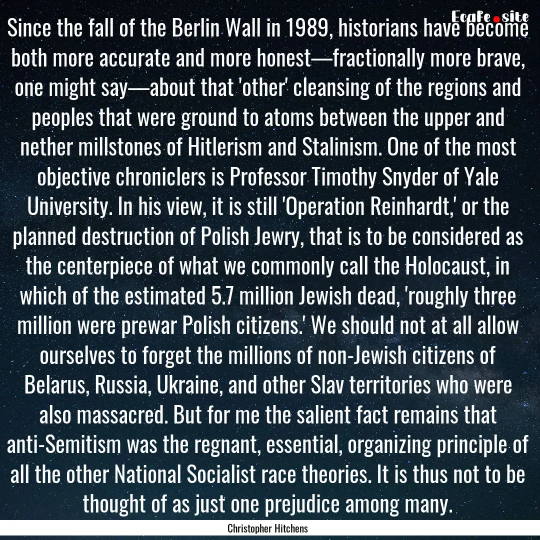 Since the fall of the Berlin Wall in 1989,.... : Quote by Christopher Hitchens