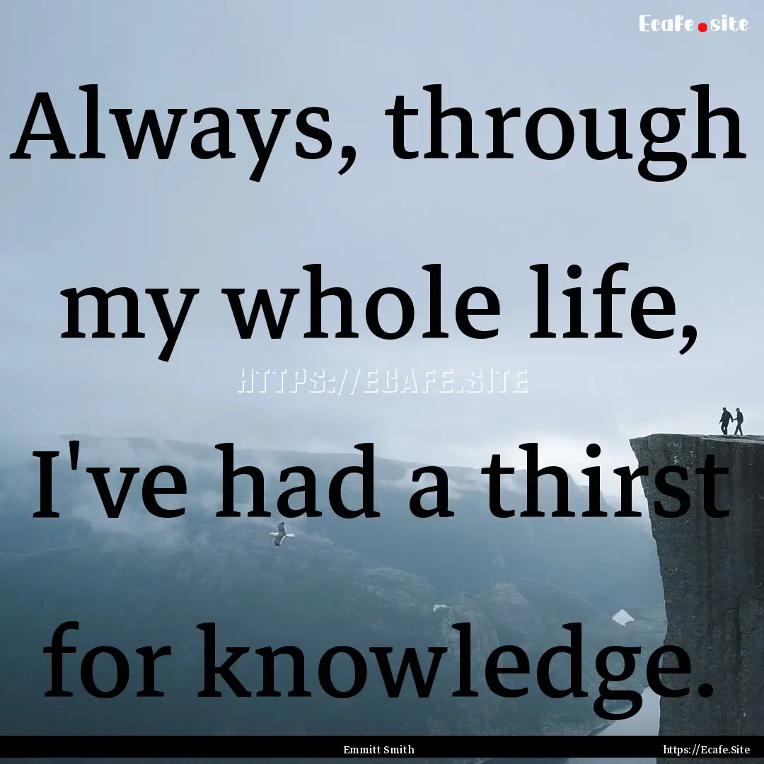 Always, through my whole life, I've had a.... : Quote by Emmitt Smith