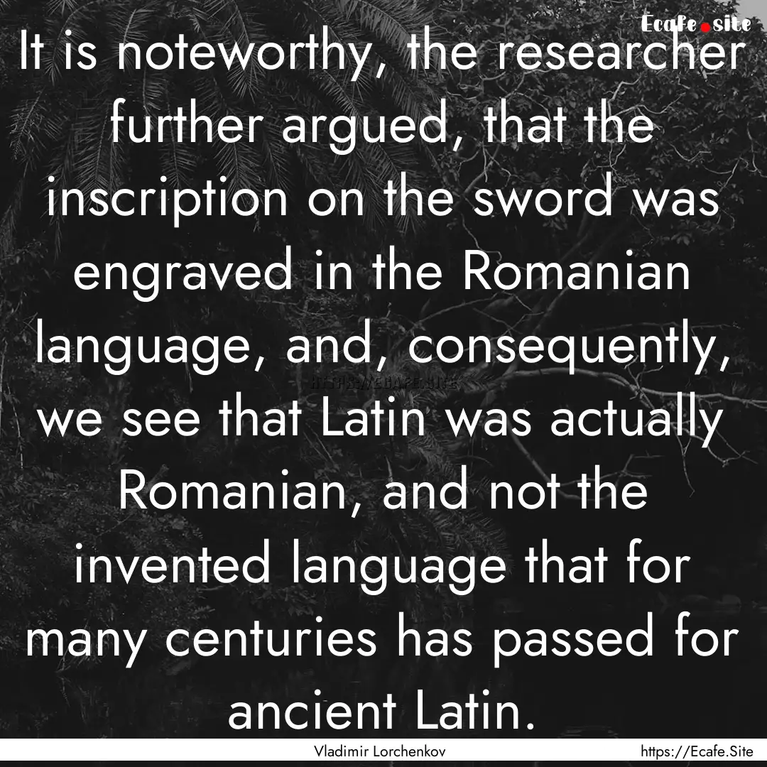 It is noteworthy, the researcher further.... : Quote by Vladimir Lorchenkov