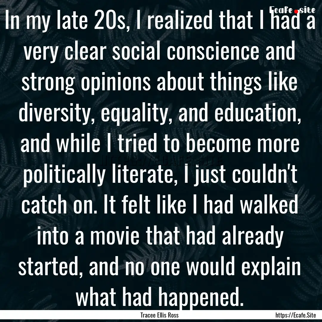 In my late 20s, I realized that I had a very.... : Quote by Tracee Ellis Ross