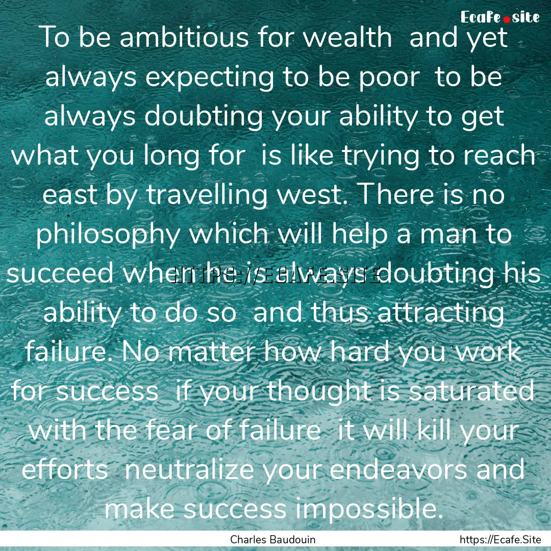 To be ambitious for wealth and yet always.... : Quote by Charles Baudouin