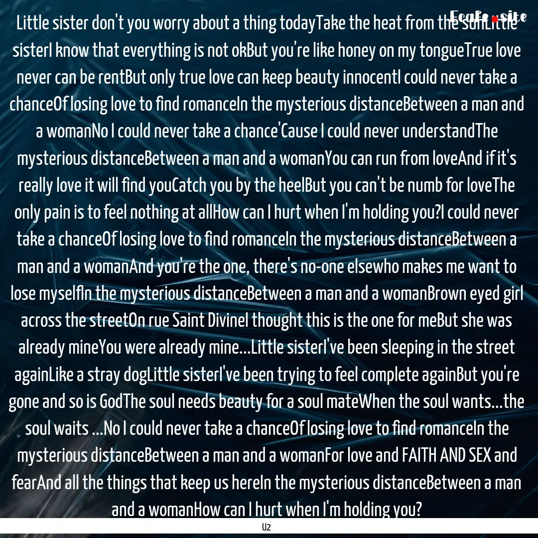 Little sister don't you worry about a thing.... : Quote by U2