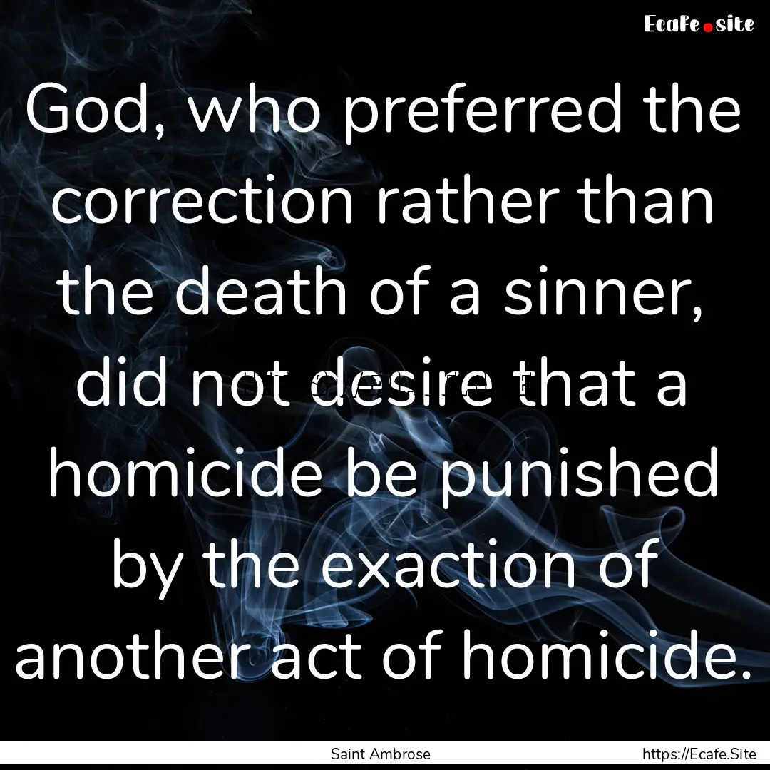 God, who preferred the correction rather.... : Quote by Saint Ambrose