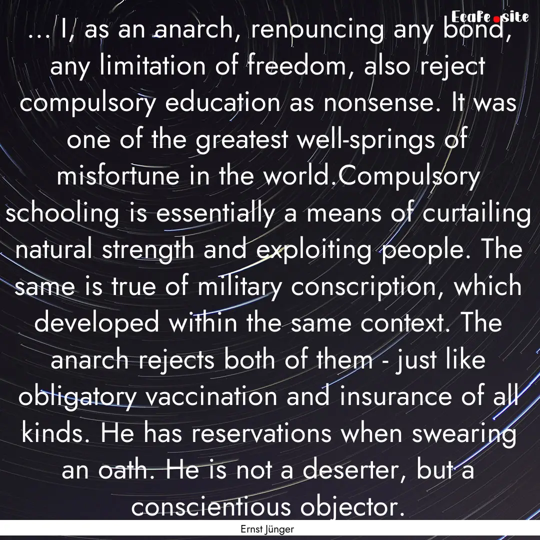 ... I, as an anarch, renouncing any bond,.... : Quote by Ernst Jünger