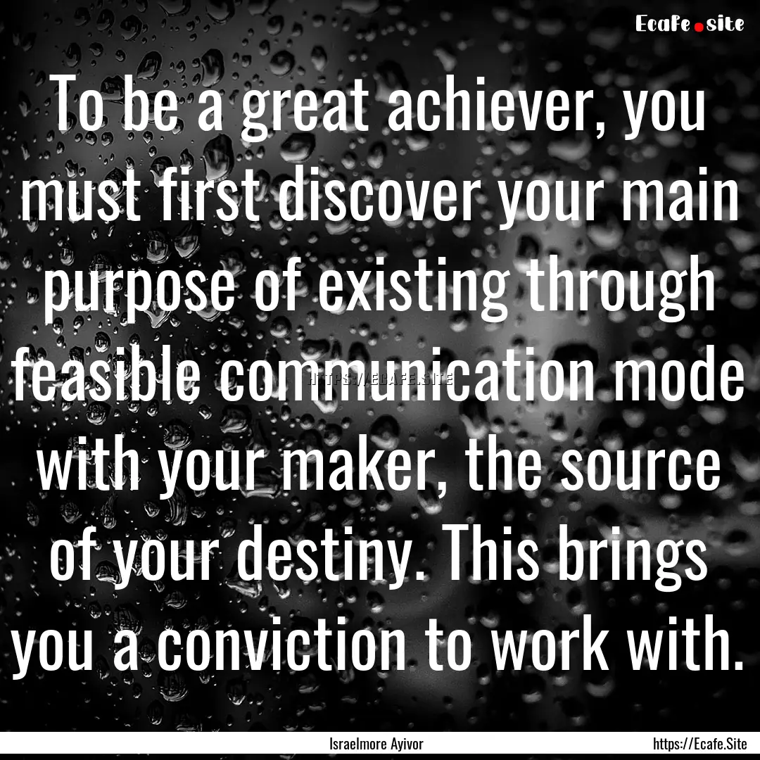 To be a great achiever, you must first discover.... : Quote by Israelmore Ayivor