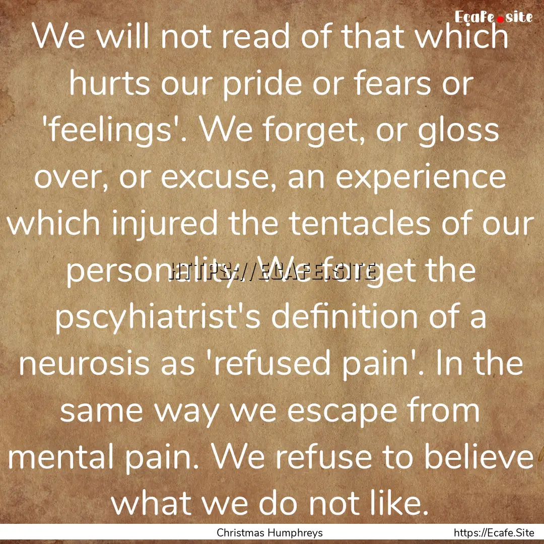 We will not read of that which hurts our.... : Quote by Christmas Humphreys