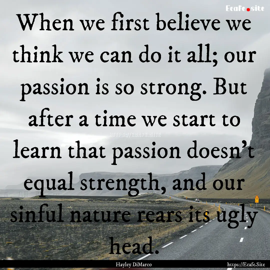 When we first believe we think we can do.... : Quote by Hayley DiMarco