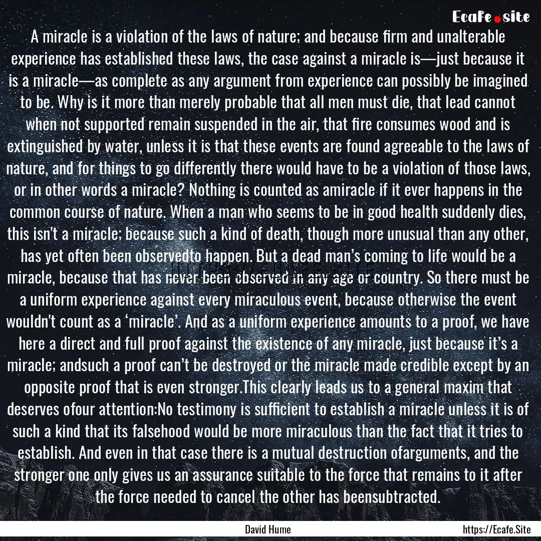 A miracle is a violation of the laws of nature;.... : Quote by David Hume