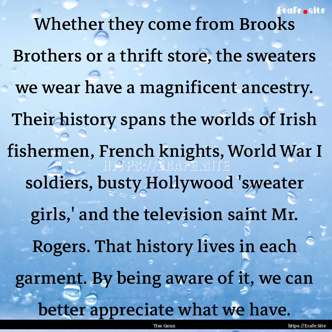 Whether they come from Brooks Brothers or.... : Quote by Tim Gunn