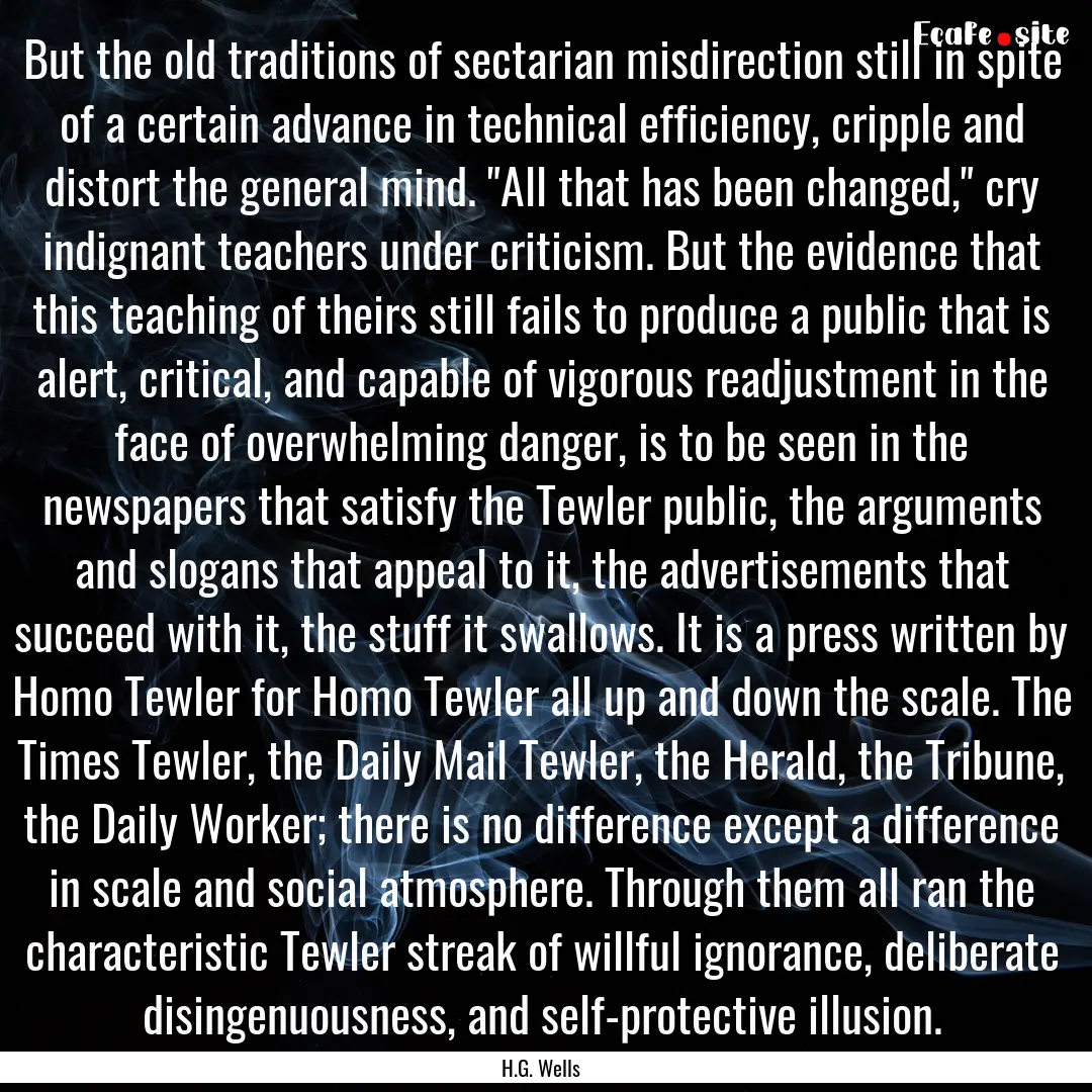 But the old traditions of sectarian misdirection.... : Quote by H.G. Wells