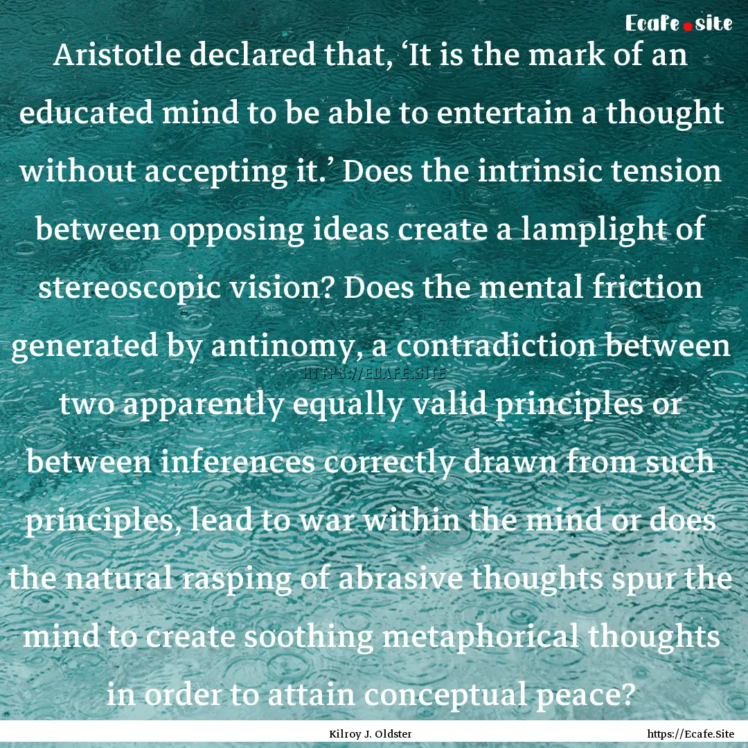 Aristotle declared that, ‘It is the mark.... : Quote by Kilroy J. Oldster