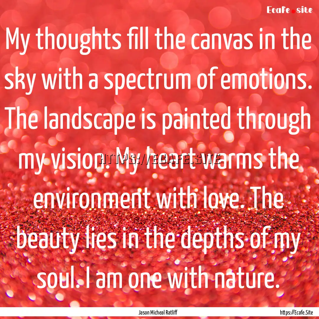 My thoughts fill the canvas in the sky with.... : Quote by Jason Micheal Ratliff