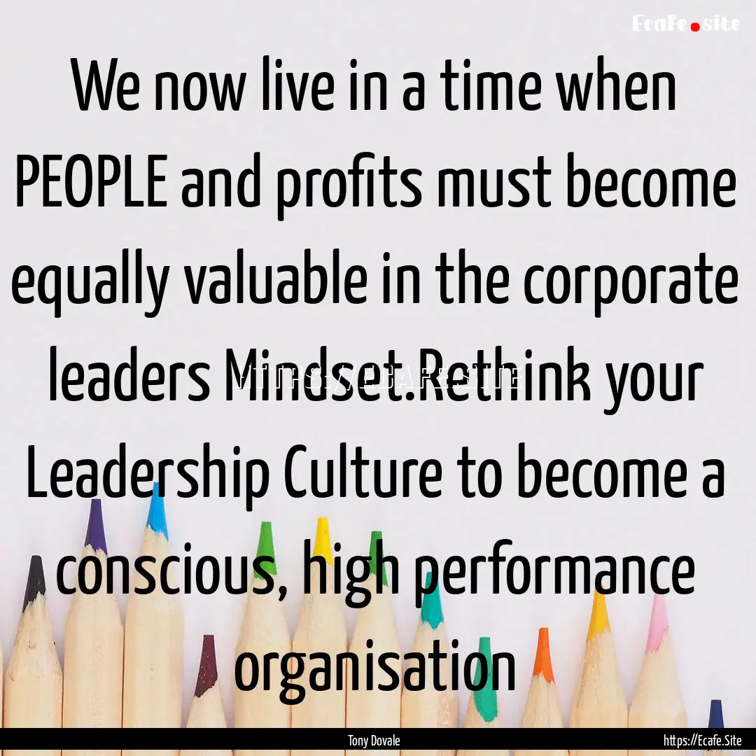 We now live in a time when PEOPLE and profits.... : Quote by Tony Dovale