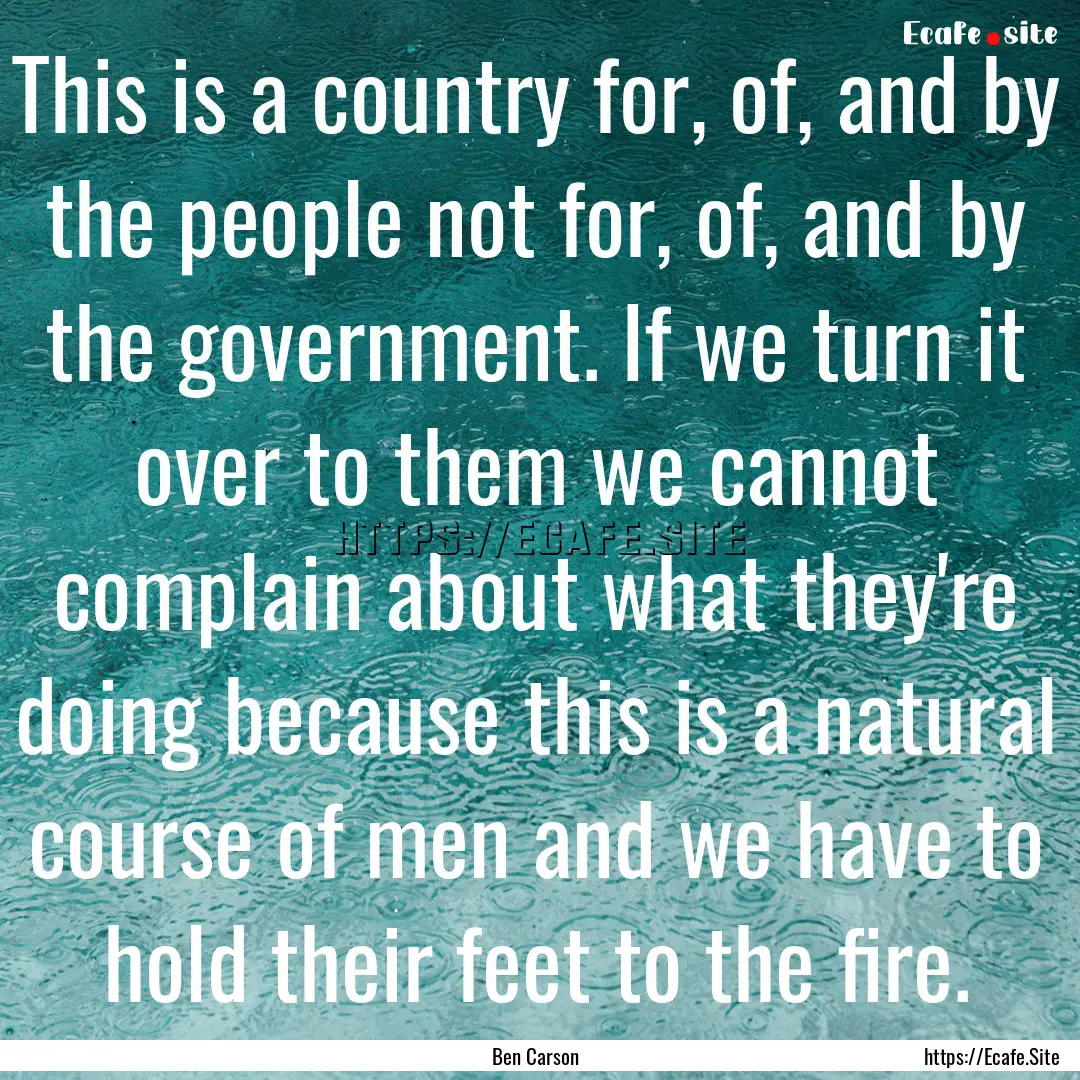 This is a country for, of, and by the people.... : Quote by Ben Carson