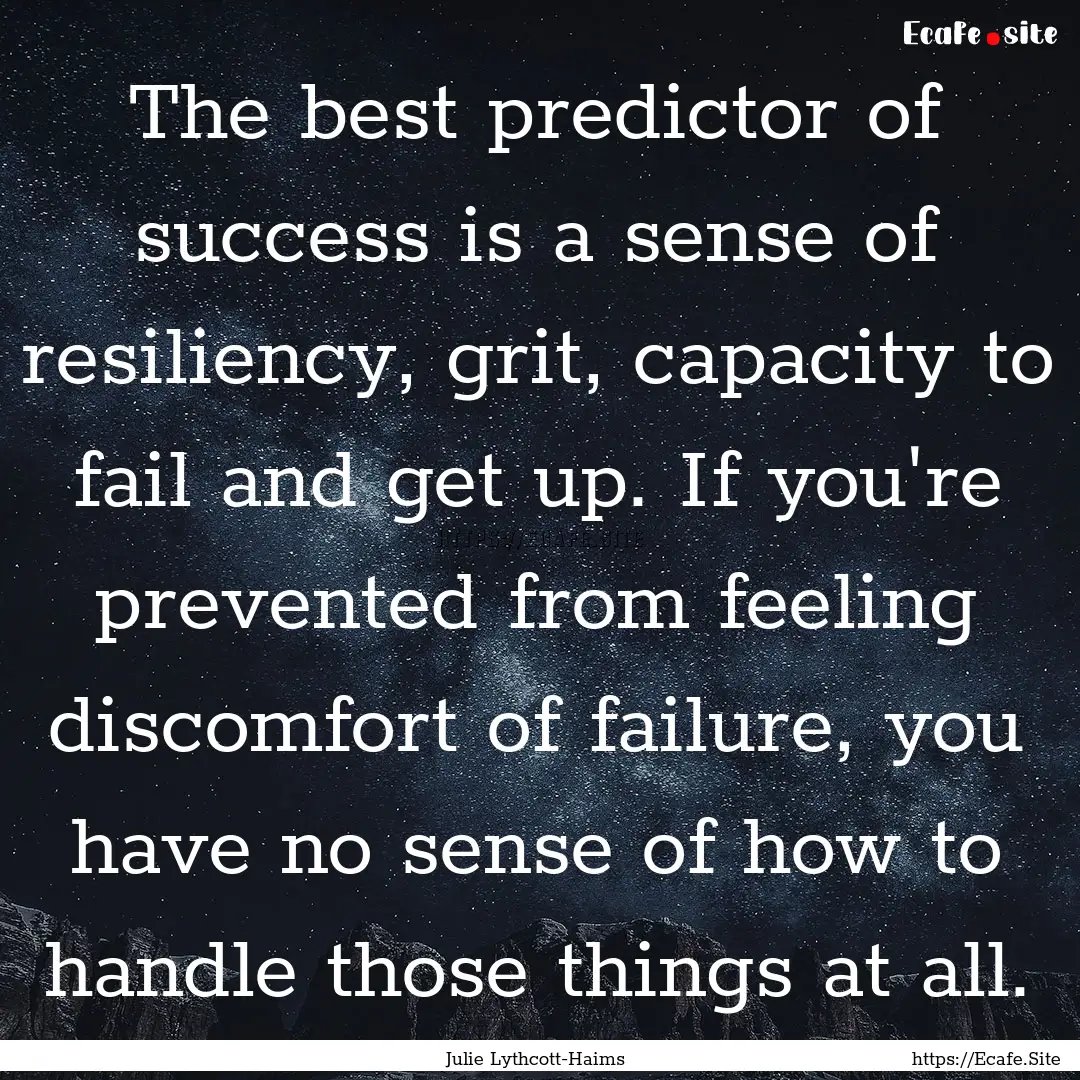 The best predictor of success is a sense.... : Quote by Julie Lythcott-Haims