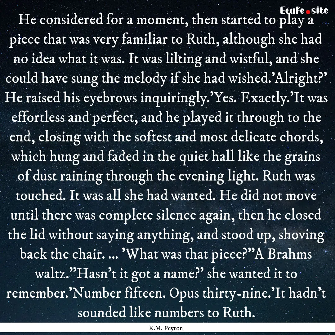 He considered for a moment, then started.... : Quote by K.M. Peyton