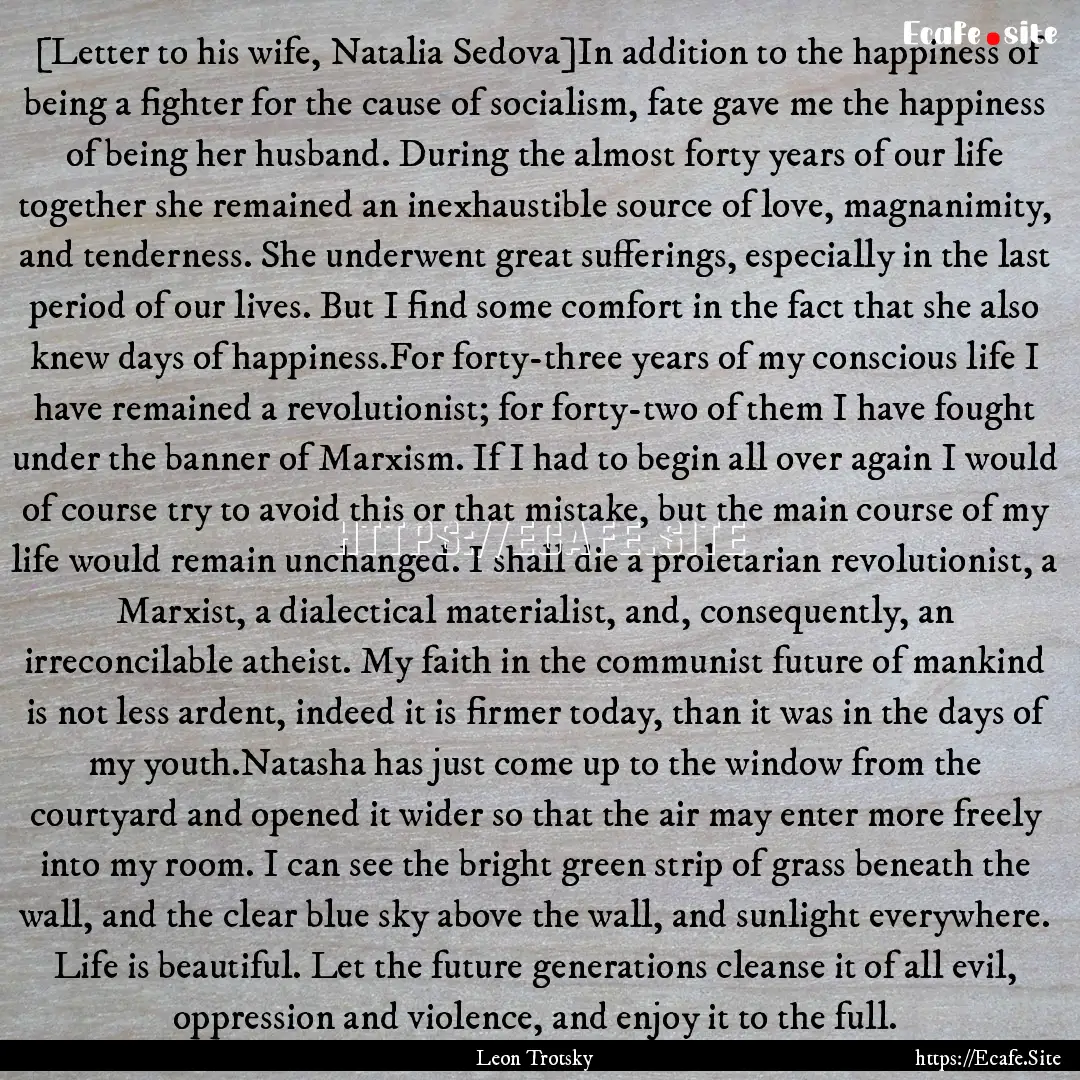 [Letter to his wife, Natalia Sedova]In addition.... : Quote by Leon Trotsky