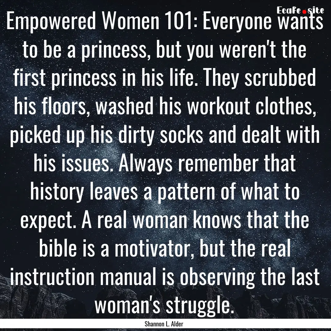 Empowered Women 101: Everyone wants to be.... : Quote by Shannon L. Alder