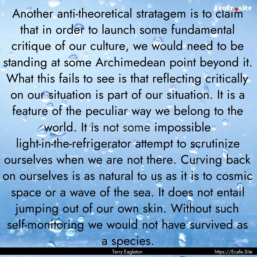 Another anti-theoretical stratagem is to.... : Quote by Terry Eagleton