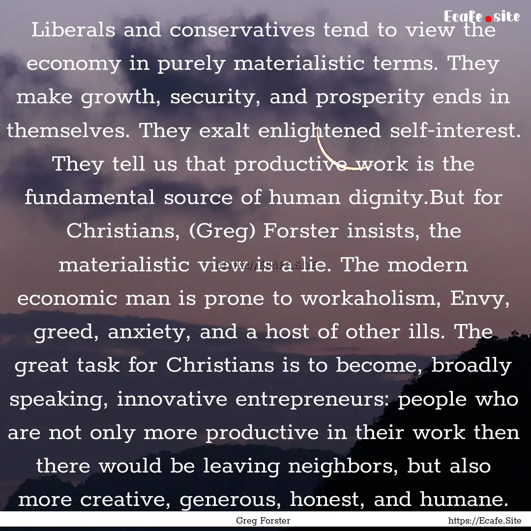 Liberals and conservatives tend to view the.... : Quote by Greg Forster