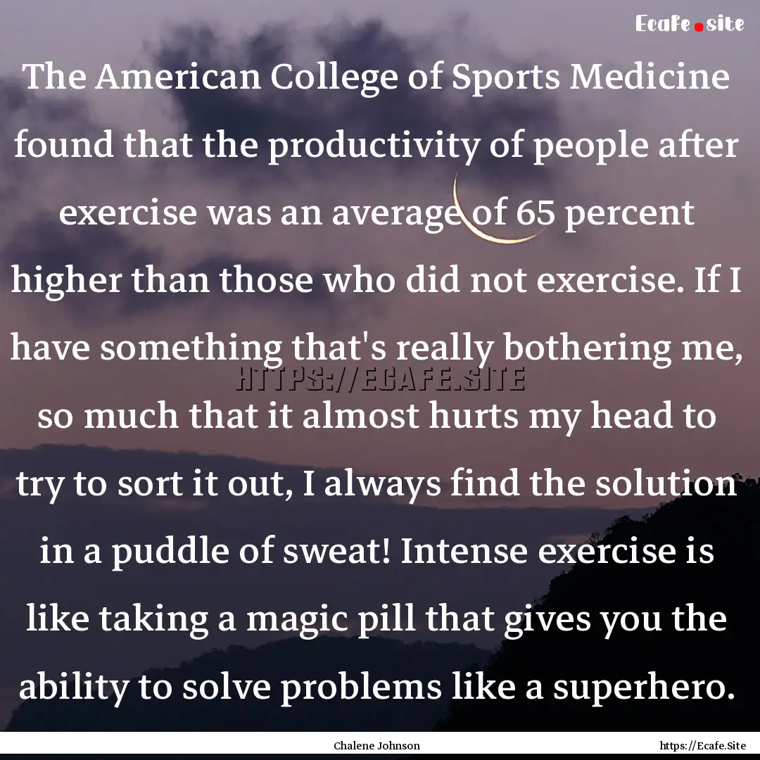 The American College of Sports Medicine found.... : Quote by Chalene Johnson