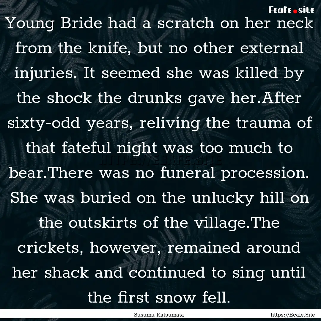 Young Bride had a scratch on her neck from.... : Quote by Susumu Katsumata