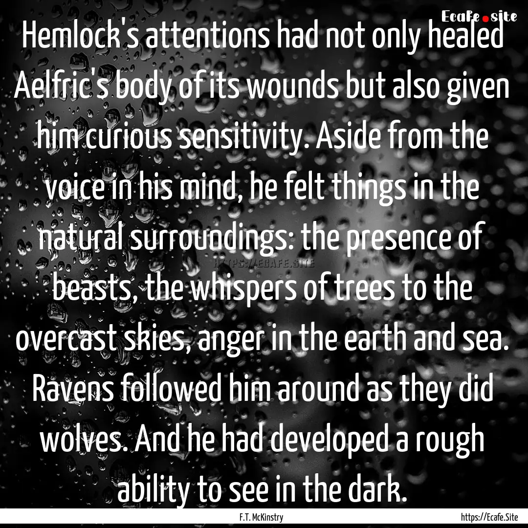 Hemlock's attentions had not only healed.... : Quote by F.T. McKinstry