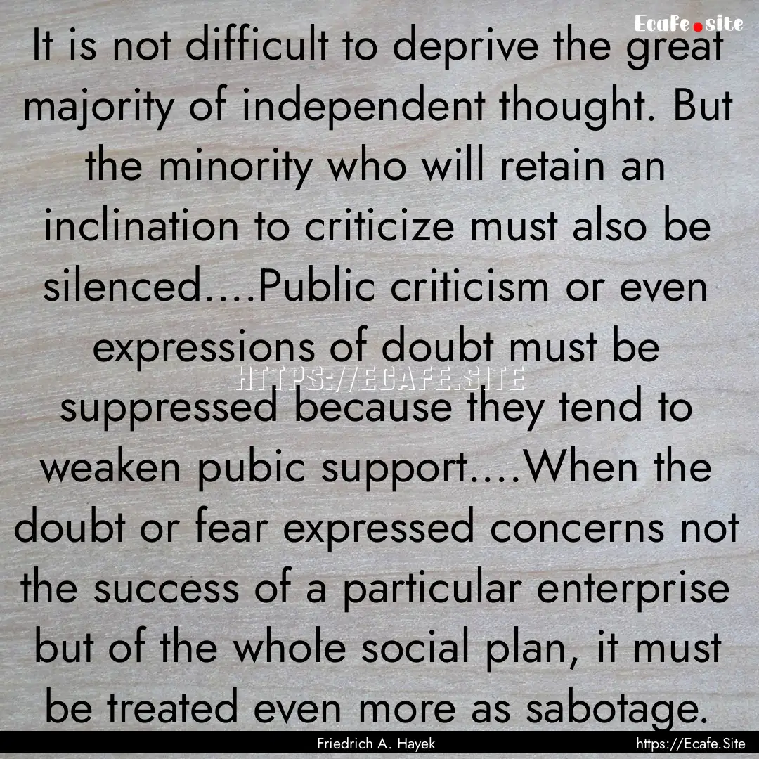 It is not difficult to deprive the great.... : Quote by Friedrich A. Hayek