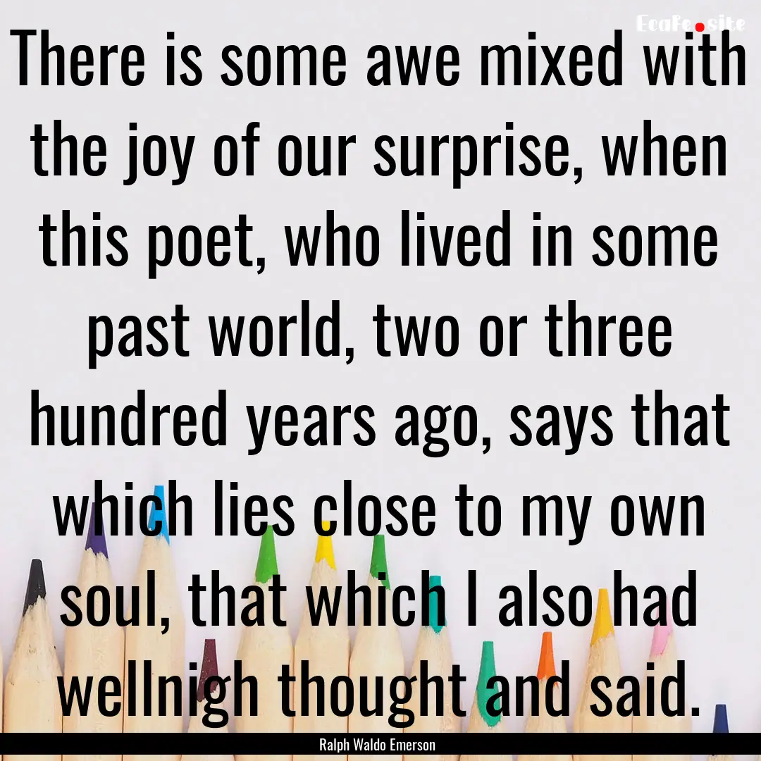 There is some awe mixed with the joy of our.... : Quote by Ralph Waldo Emerson