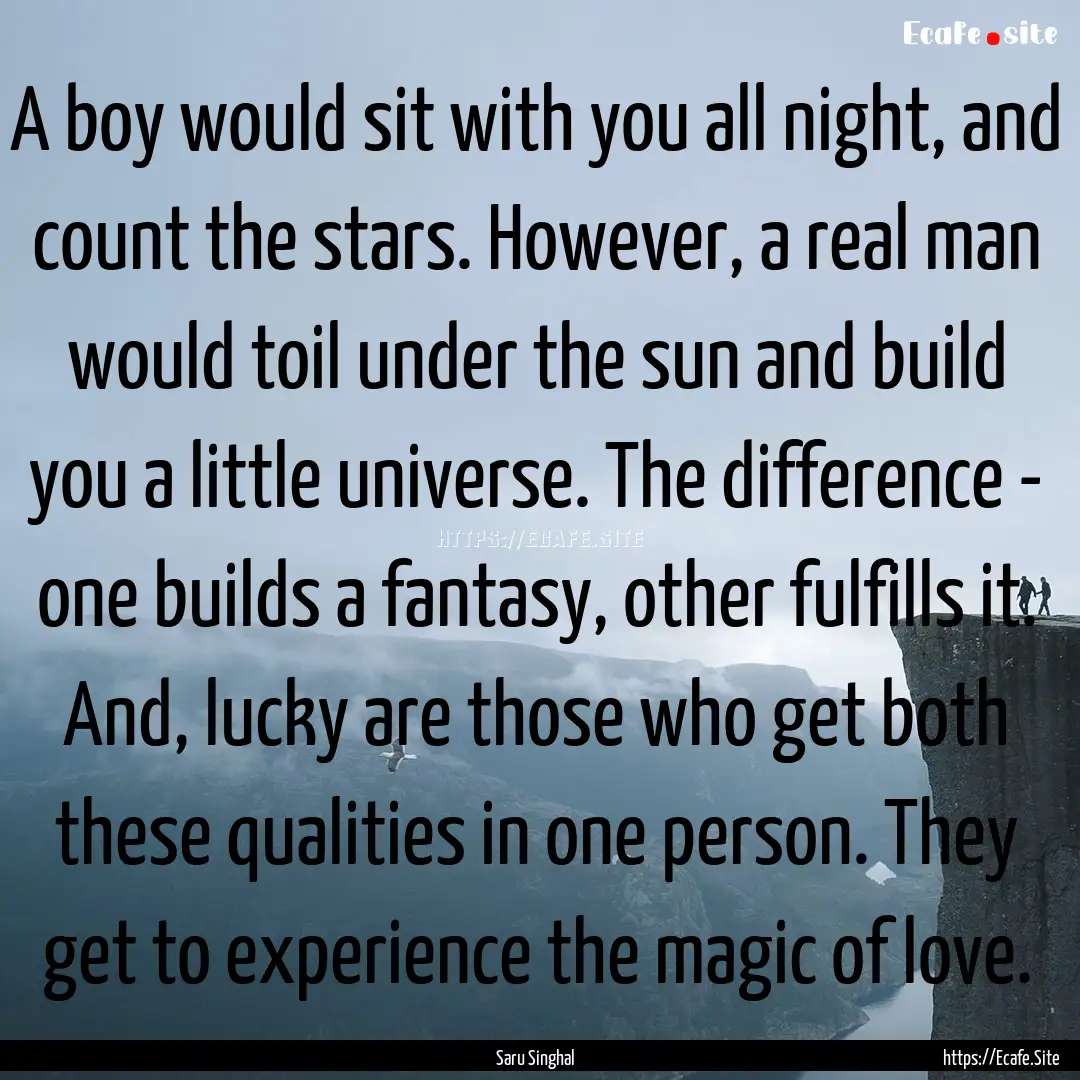 A boy would sit with you all night, and count.... : Quote by Saru Singhal