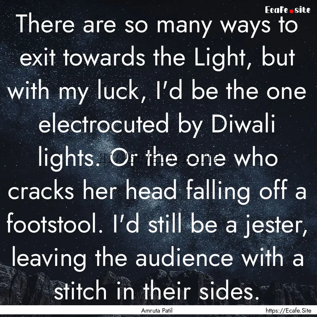 There are so many ways to exit towards the.... : Quote by Amruta Patil