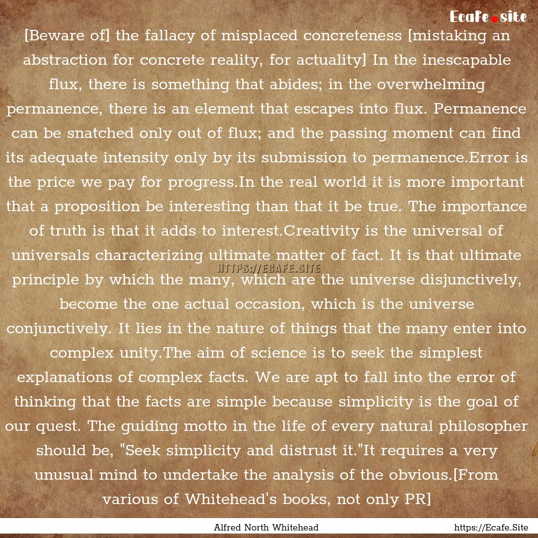 [Beware of] the fallacy of misplaced concreteness.... : Quote by Alfred North Whitehead