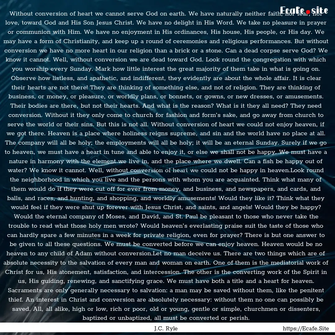 Without conversion of heart we cannot serve.... : Quote by J.C. Ryle