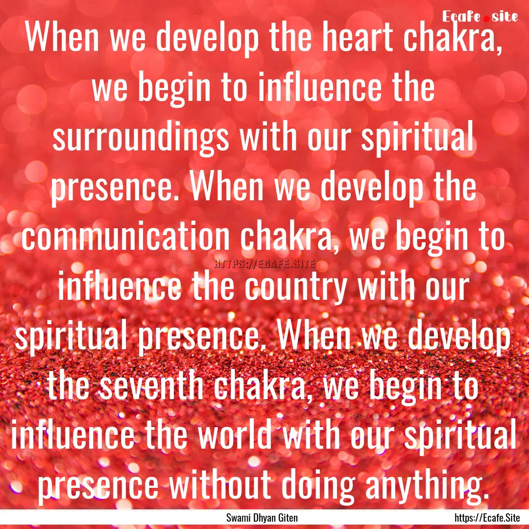 When we develop the heart chakra, we begin.... : Quote by Swami Dhyan Giten