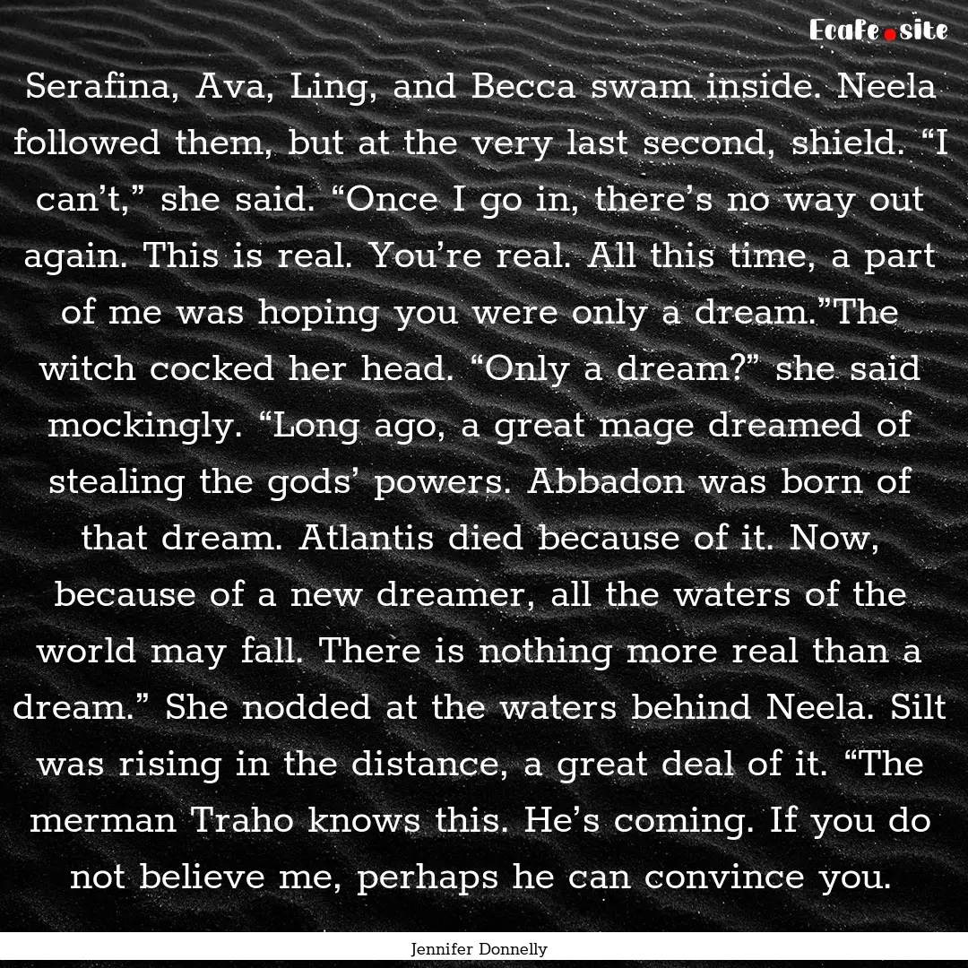 Serafina, Ava, Ling, and Becca swam inside..... : Quote by Jennifer Donnelly